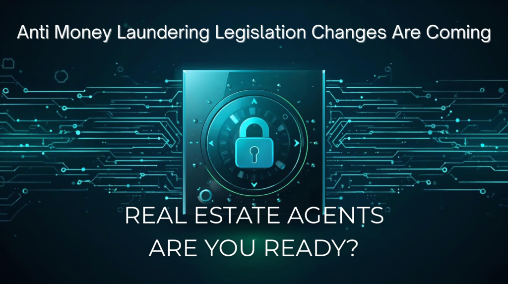 AML Changes are coming for Real Estate Agents in July
